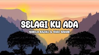 Download lagu Khai Bahar Ft Nabila Razali - Selagi Ku Ada mp3