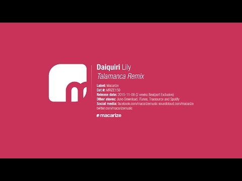 Daiquiri - Lily (Talamanca Remix) [Macarize]