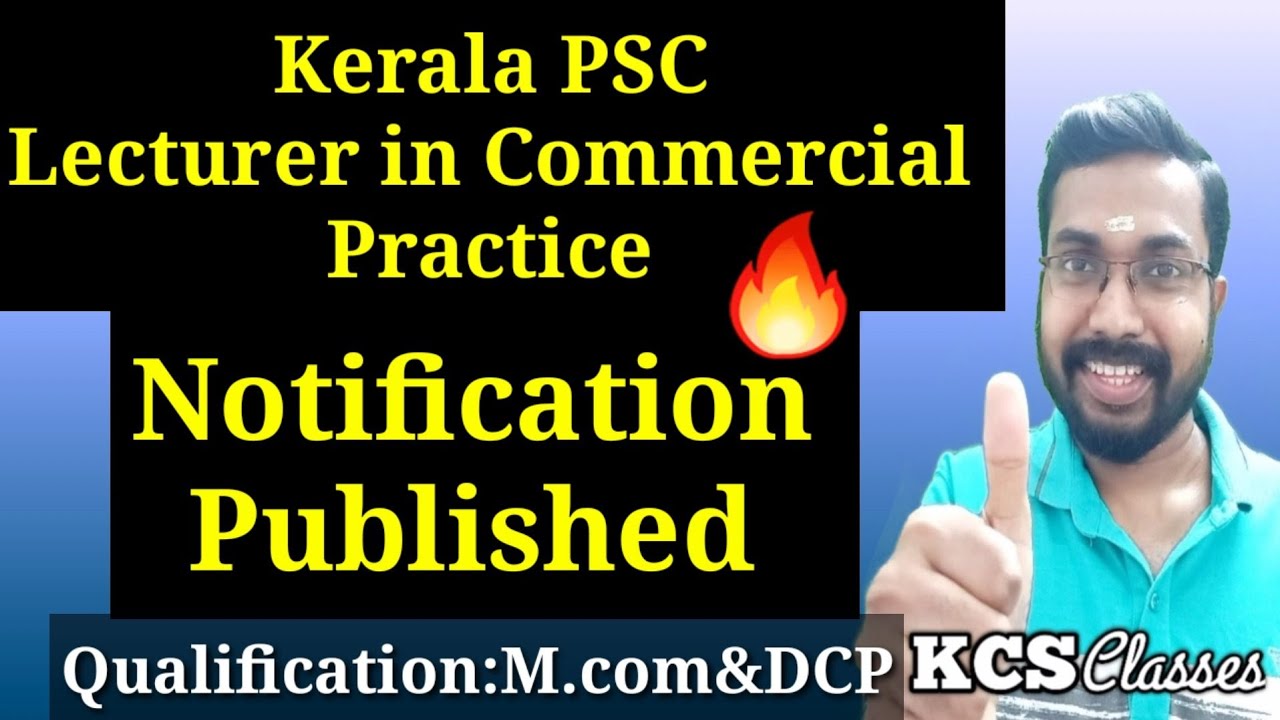 Lecturer in Commercial Practice Kerala PSC Notification Published| Qualification- M.com&DCP