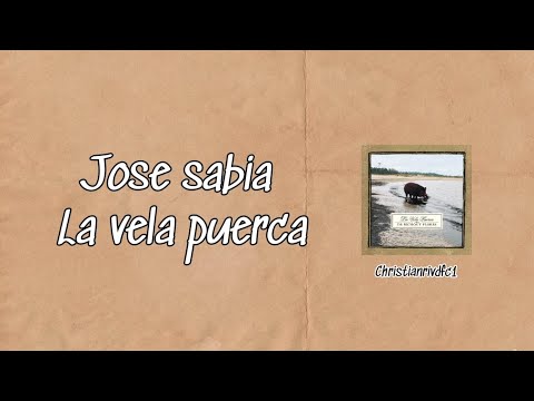 José Sabía (Letra) - La vela puerca