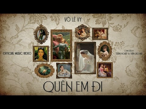 VÕ LÊ VY - QUÊN EM ĐI | OFFICIAL MUSIC VIDEO