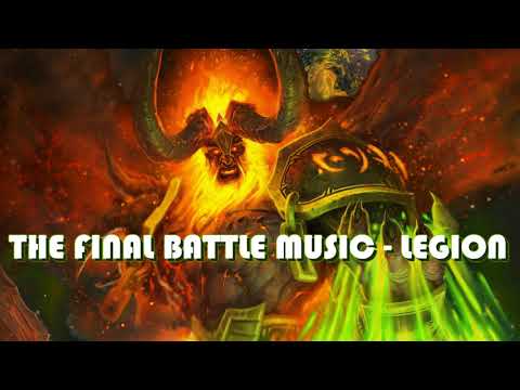 World of Warcraft: Legion - The Final Battle Theme