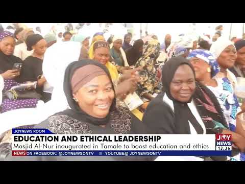Education and ethical leadership: Masjid Al-Nur inaugurated in Tamale to boost education and ethics
