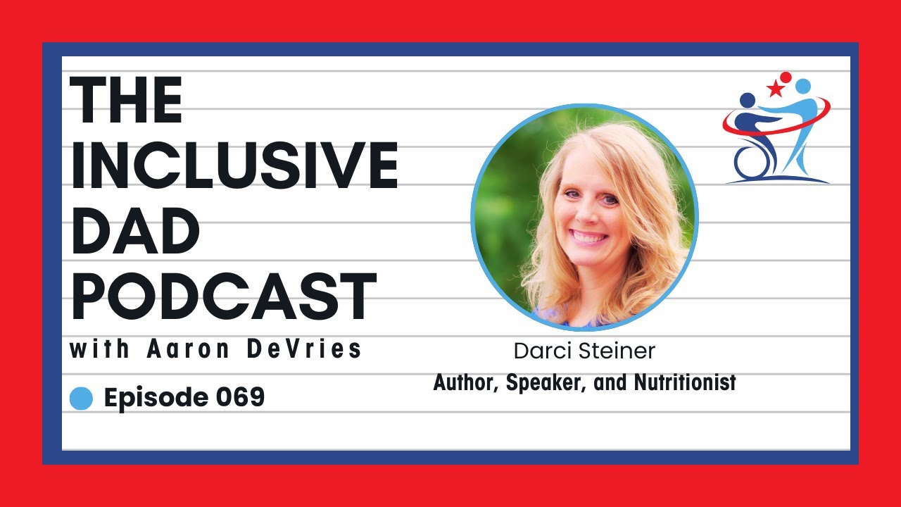 The Intersection of Nutrition, Disability, and Inclusion with Darci Steiner - Episode 69
