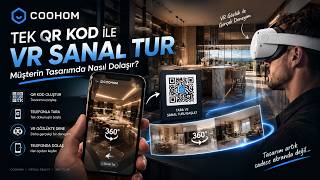 Projeyi Telefonda Gezdirmek: QR Kod ile Coohom 720° VR Tur Rehberi