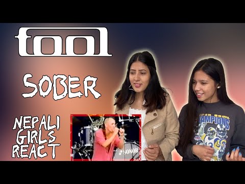 FIRST TIME REACTION | TOOL REACTION | SOBER LIVE | NEPALI GIRLS REACT...Just Awesome!!!!