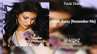 Paula DeAnda - Walk Away (Remember Me) (432HZ)