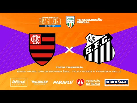 FLAMENGO x SANTOS - AO VIVO - BRASILEIRÃO - Narração: EDSON MAURO - Futebol Globo CBN