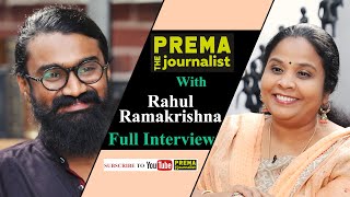Captivating talk with Rahul Ramakrishna - Prema The Journalist - Full interview - #25 video