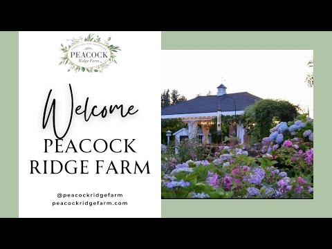 Peacock Ridge Farm Welcome Video