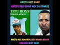 KATITU BOYS BAND MIX KIMANGU BOYS BAND NJERI MY DAYSTAR DJ FRANCO KIM KENYA