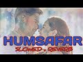 HUMSAFAR/Akhil Sachdeva/Badrinath Ki Dulhania /slowed+reverb