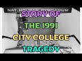 STORY OF THE 1991 CITY COLLEGE TRAGEDY
