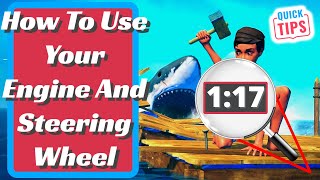 Raft - How To Use Your Engine And Steering Wheel