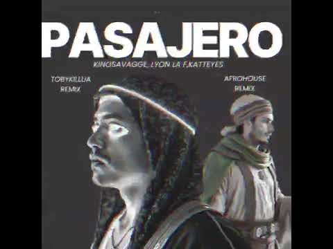 PASAJERO - King Savagge, Lyon la F, Katteyes (TobyKillua AfroHouse Remix)