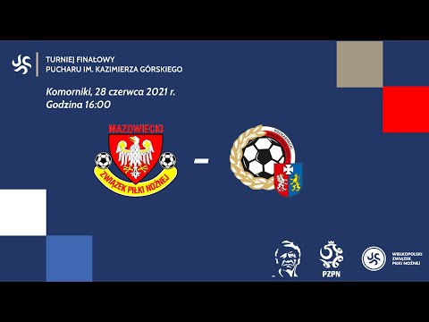 Turniej finałowy Pucharu im. K.Górskiego: Mazowiecki ZPN - Podkarpacki ZPN