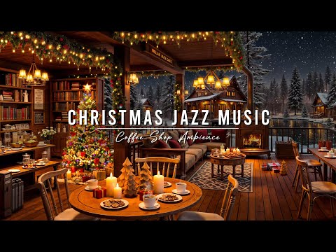 Warm Night at Christmas Coffee Shop Ambience 🎄 Christmas Jazz Instrumental Music & Fireplace Sounds