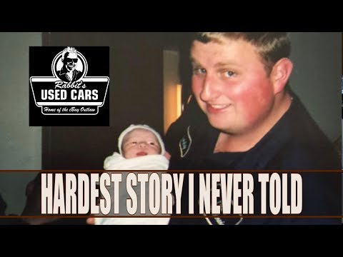 The Hardest Story I Never Told - Rabbit's Used Cars