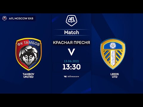 AFL21. United World. Division 2. Day 6. Tambov United - Leeds Utd