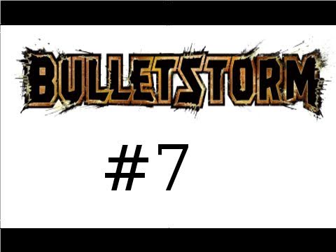 Bulletstorm HD Walkthrough Episode 7: Egg on My Face