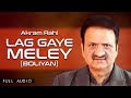 Lag Gaye Meley (Boliyan) - FULL AUDIO SONG - Akram Rahi (2023)