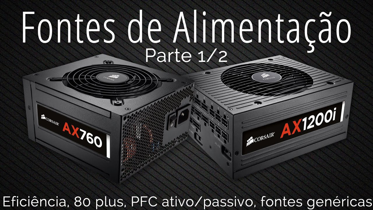 Estudo: Fontes de Alimentação: Eficiência, 80 plus, PFC e fontes genéricas