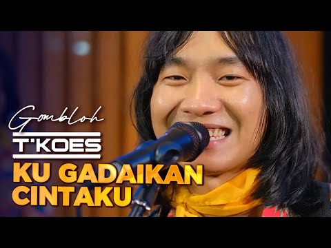 T'KOES - KU GADAIKAN CINTAKU (Gombloh/1986)