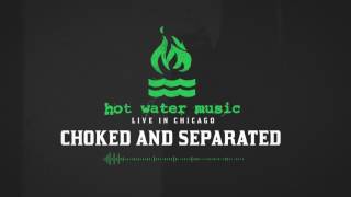 Hot Water Music - Choked And Separated (Live In Chicago)