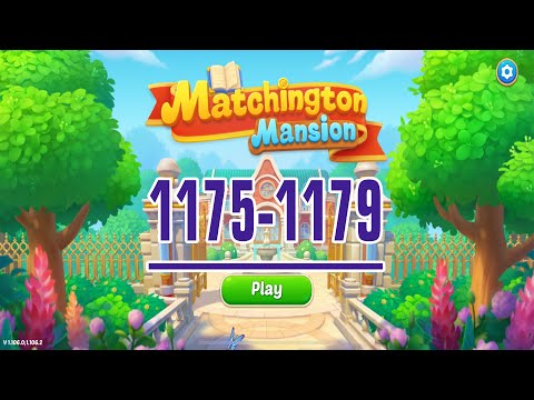 Matchington Mansion Level 1175,1176,1177,1178,1179 | Match:3 NO BOOSTER