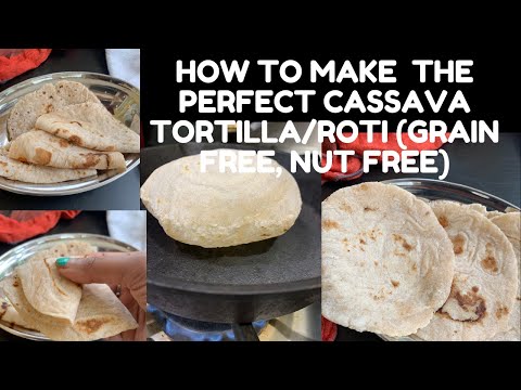 How to make the perfect Cassava Tortilla/Roti || Detailed Tips and Tricks