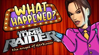 What Happened? - Tomb Raider: The Angel of Darkness