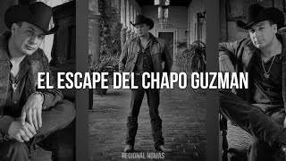 Valentín Elizalde - El Escape del Chapo Guzmán (LETRA)