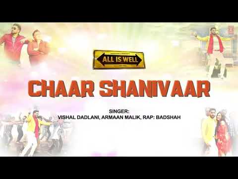Chaar Shanivaar Full Song with LYRICS - Badshah  Vishal Amaal Mallik  All Is Well Video Series