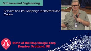 2025: Servers on Fire: Keeping OpenStreetMap Online