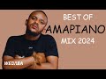 BEST OF AMAPIANO MIX 2024 | 16 Mar | Dj Webaba