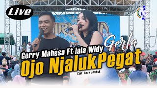 Download lagu OJO NJALUK PEGAT - GERRY MAHESA Feat LALA WIDY|Live Panggung mp3