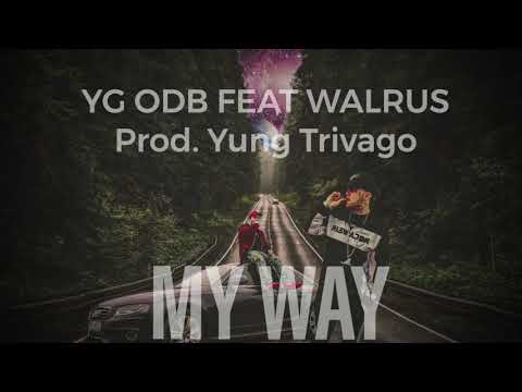 YG ODB - MY WAY feat. Walrus (prod. Yung Trivago)