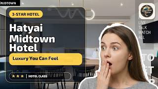 Hatyai Midtown Hotel - Luxury You Can Feel | Hat Yai, Thailand🛏️