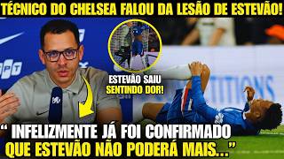🚨NOSSA! OLHA O QUE O TÉCNICO DO CHELSEA FALOU APÓS LESÃO DE ESTEVÃO HOJE!