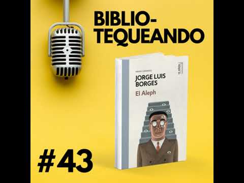 43 - El Aleph - Jorge Luis Borges