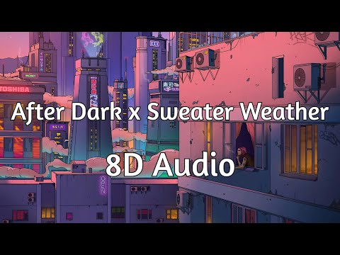 Mr. Kitty, The Neighbourhood - After Dark x Sweater Weather (8D AUDIO)