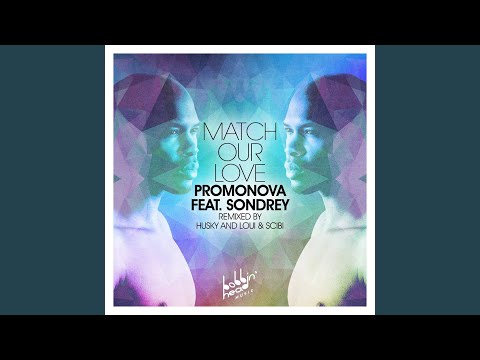 Match Our Love (Loui & Scibi Remix)