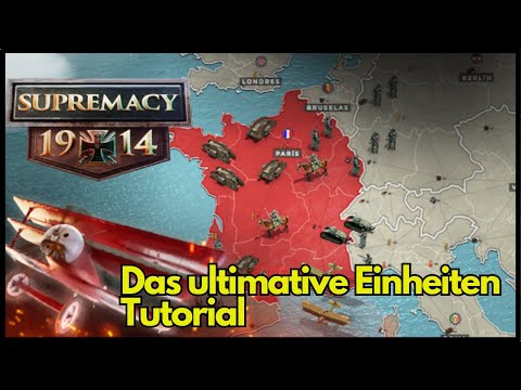 Einheiten Tutorial/ Supremacy 1914/ Tipps und Tricks/ Einheiten