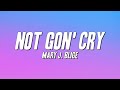 Mary J. Blige - Not Gon' Cry (Lyrics)