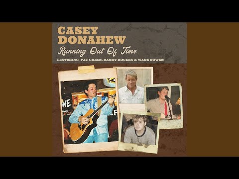 Running Out Of Time - Casey Donahew