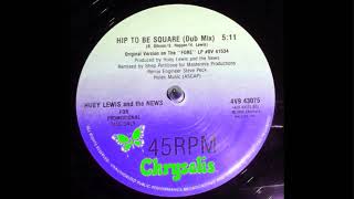[Slow Version] Hip To Be Square (Dub Mix) - Huey Lewis And The News
