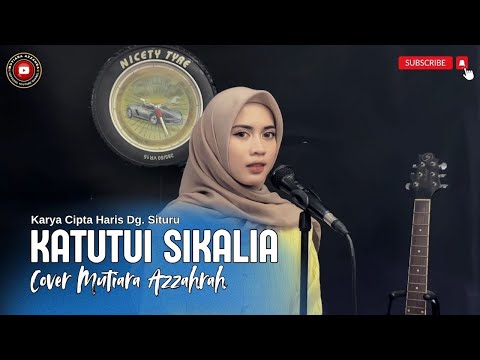 Lagu Makassar || Katutui Sikalia || Ciptaan Haris Dg. Situru || Cover Mutiara Azzahrah