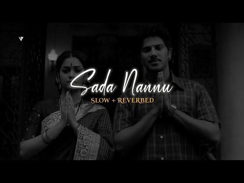 Sada Nannu || Mahanati || Slow Reverbed Version || LOFI SPOT