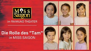 MISS SAIGON im Raimund Theater | Die Rolle des &quot;Tam&quot;