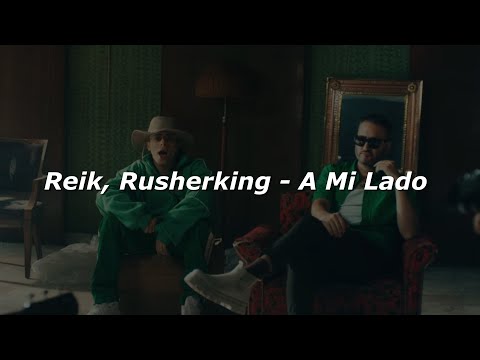 Reik, Rusherking - A Mi Lado 💔|| LETRA